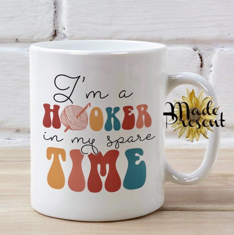 Crochet " I'm a Hooker in my Spare time"  Coffee/Tea Mug, present, gift, hobby