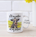 Not my Pasture, Not my Bullshit..Funny Cow Ceramic Coffee Mug, Novelty Farm Animal Gift